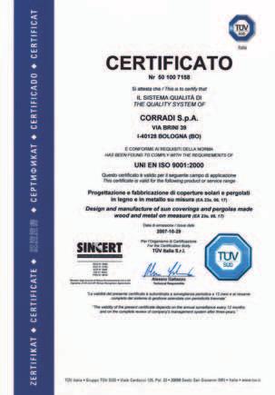 CompanyCertifications UNI EN ISO 9001:2000 with TÜV The products and services that Corradi offers are of a high quality standard UNI EN ISO 9001:2000 certification demonstrates that the quality of