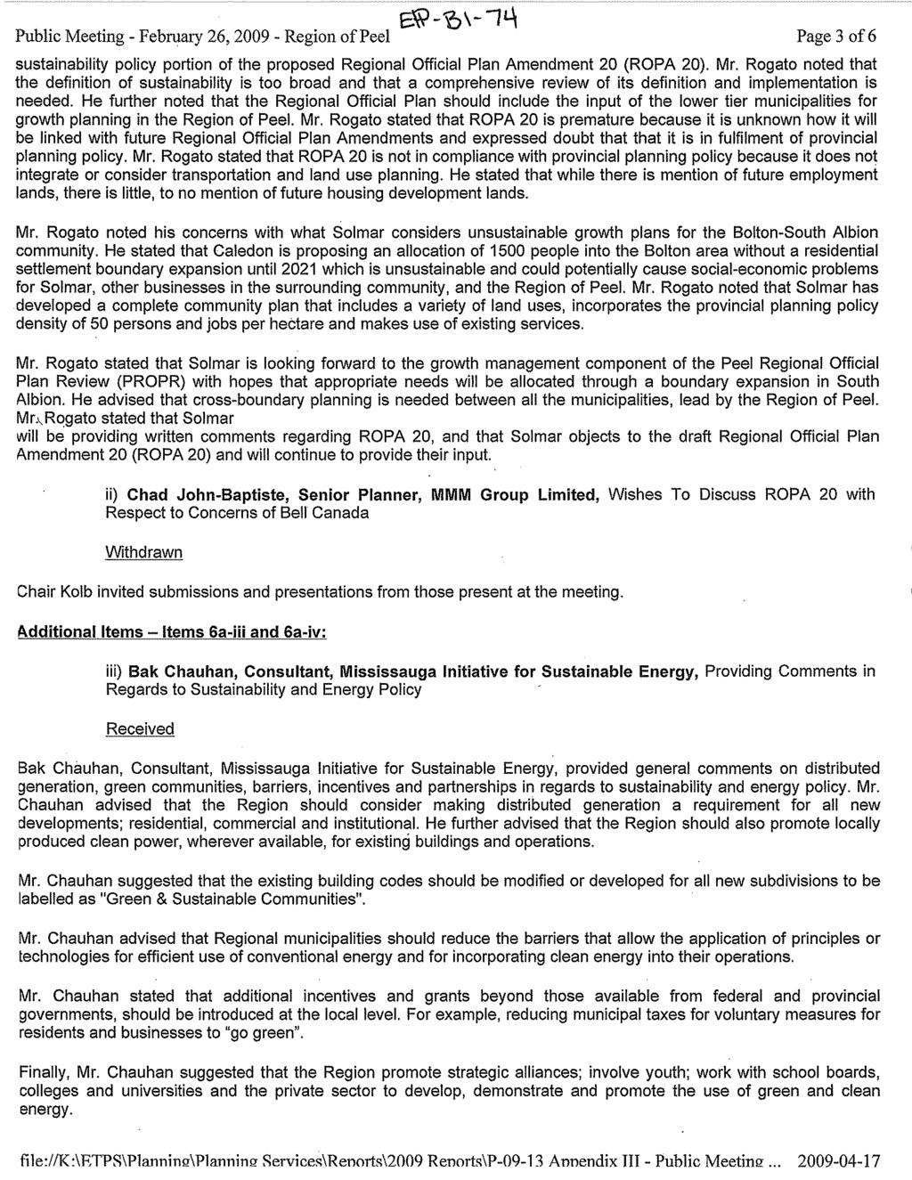 Public Meeting - February 26,2009 - Region of Peel e-%\-74 Page 3 of 6 sustainability policy portion of the proposed Regional Official Plan Amendment 20 (ROPA 20). Mr.