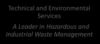 Corporate strategy Toxfree is a waste specialist Technical and Environmental Services A Leader in Hazardous and Industrial Waste Management Targeting industrial, hazardous and difficult to treat