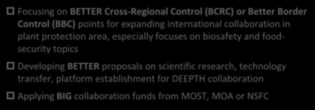 Developing BETTER proposals on scientific research, technology transfer, platform establishment for DEEPTH collaboration Applying BIG