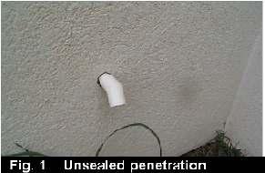 3.1 Water Intrusion Problems Related to Unsealed Stucco Penetrations Any penetration through the