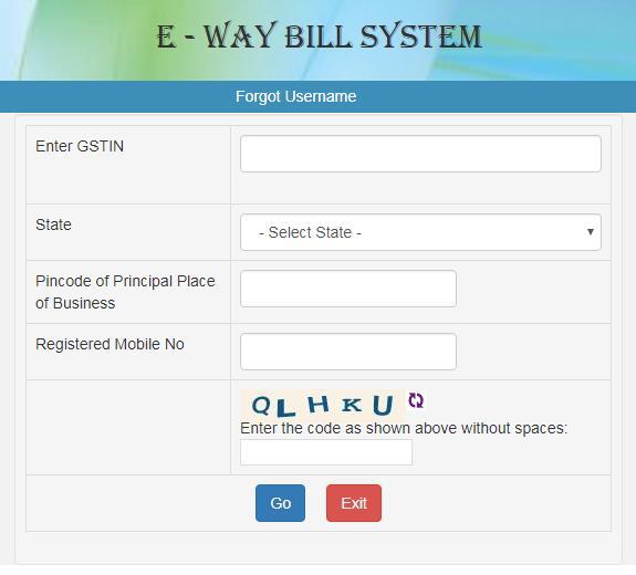 3.4 Forgot User Name If the user of the e-way Bill system has forgotten his username, he can use this option to get his user name.