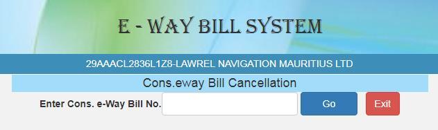 6.3 Cancelling Consolidated E-way bill A user shall cancel a consolidated e-way Bill by selecting the sub option Cancel under the option consolidated EWB, following screen is displayed.