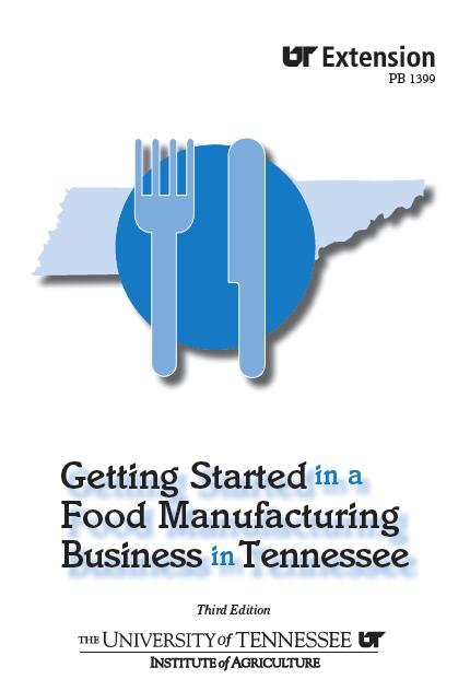 Getting Started in a Food Manufacturing Business in Tennessee Pages 13-16 Full regulation