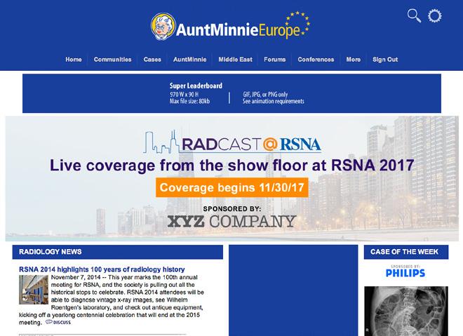 floor, updated throughout the day including articles, videos, interviews, and more Exclusive sponsor banner ad placement in the RADCast section of AuntMinnieEurope RADCast Homepage Presence Pre-show