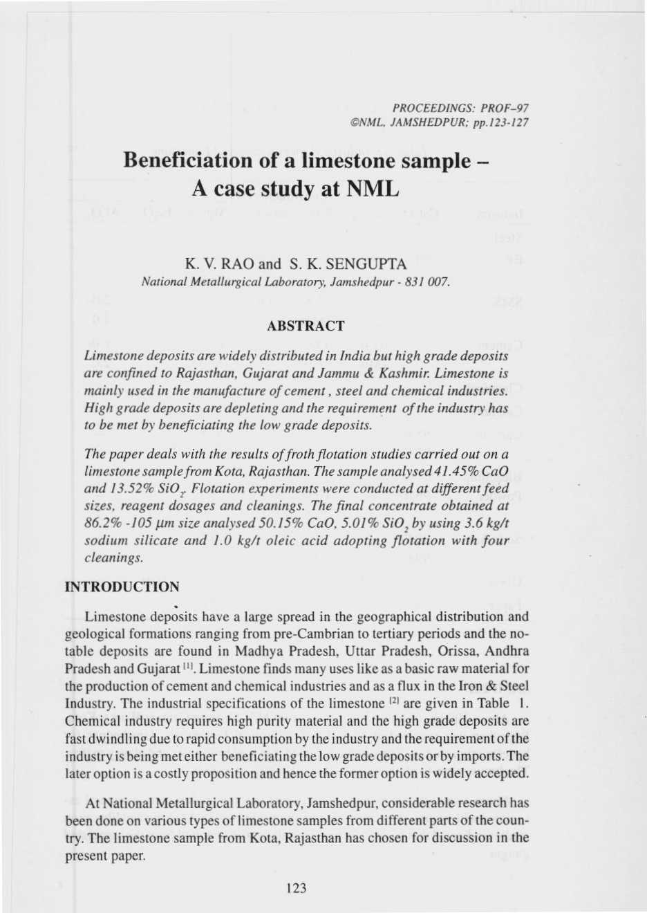 PROCEEDINGS: PROF-97 ONML. JAMSHEDPUR; pp.123-127 Beneficiation of a limestone sample - A case study at NML K. V. RAO and S. K. SENGUPTA National Metallurgical Laboratory, Jamshedpur - 831 007.