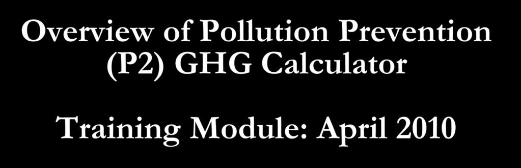 Overview of Pollution Prevention (P2) GHG