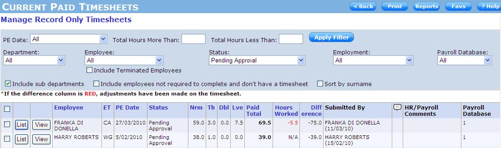 This enables Managers a quick view of an employee s current and past timesheets. Future timesheets can be created from the employee s timesheet list.