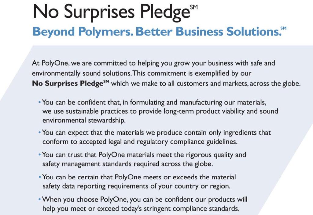 9 Sustainability & No Surprise Pledge As the world s premier provider of specialized polymer materials, services and solutions, PolyOne is committed to meeting the needs of the present without