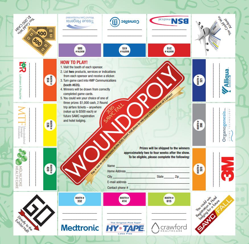 SAWC Fall Woundopoly Each sponsoring company will have their own game piece on the WOUNDOPOLY Board featuring the company s name and logo.