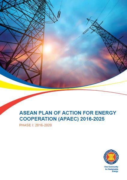 ASEAN ENERGY BLUEPRINT ASEAN Plan of Action for Cooperation (APAEC) 2016-2025 Enhancing Connectivity and Market Integration in ASEAN to Achieve Security, Accessibility, Affordability and