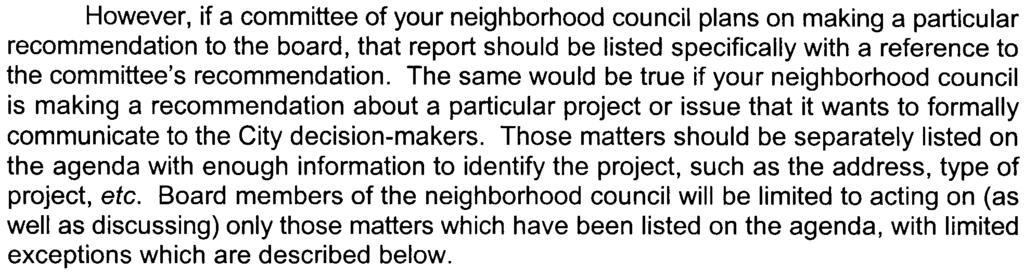 Members of the public must be allowed to attend any of the teleconferencing locations and to address the neighborhood council board directly at any of the locations; I!