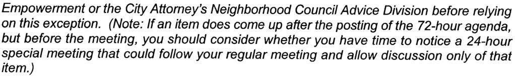 Empowerment or the City Attorney's Neighborhood Council Advice Division before relying on this exception.