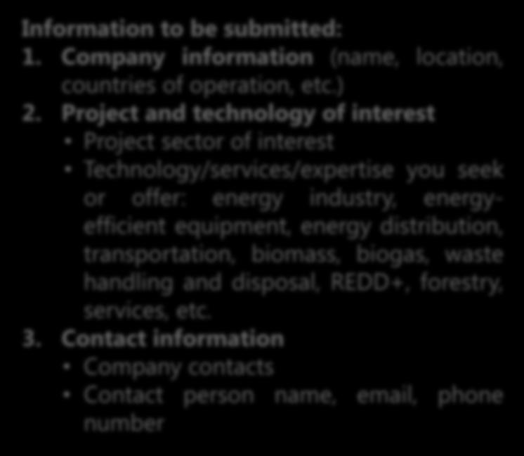 Contact information Company contacts Contact person name, email, phone number This form is for information sharing only, not official project