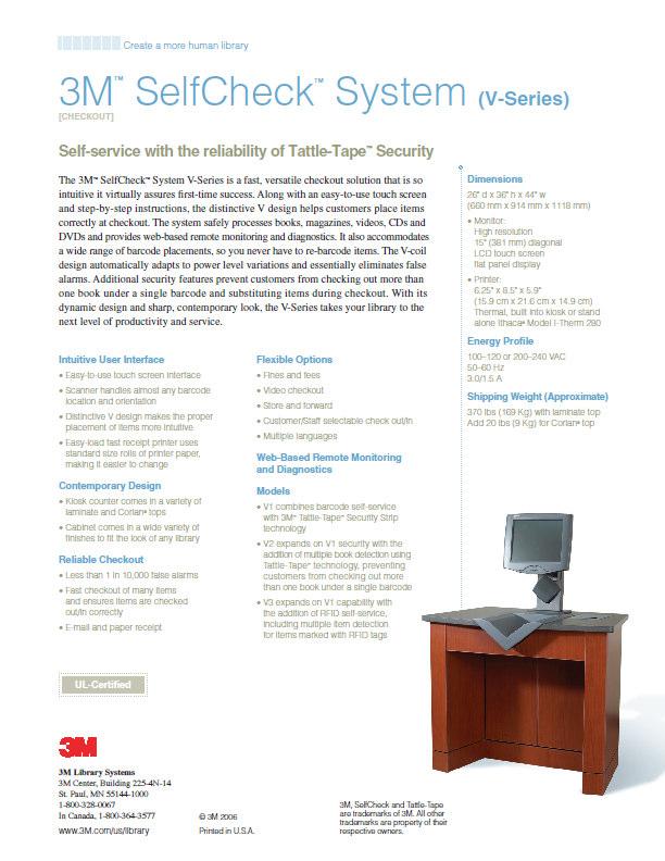 Electromagnetic Security Self-Checkout Intuitive V-Tray for Patron Use. Kiosk, Tabletop or Build-In. Thump Desensitizer. Less than 1 in 10K False Alarms. Multiple Item Detection.