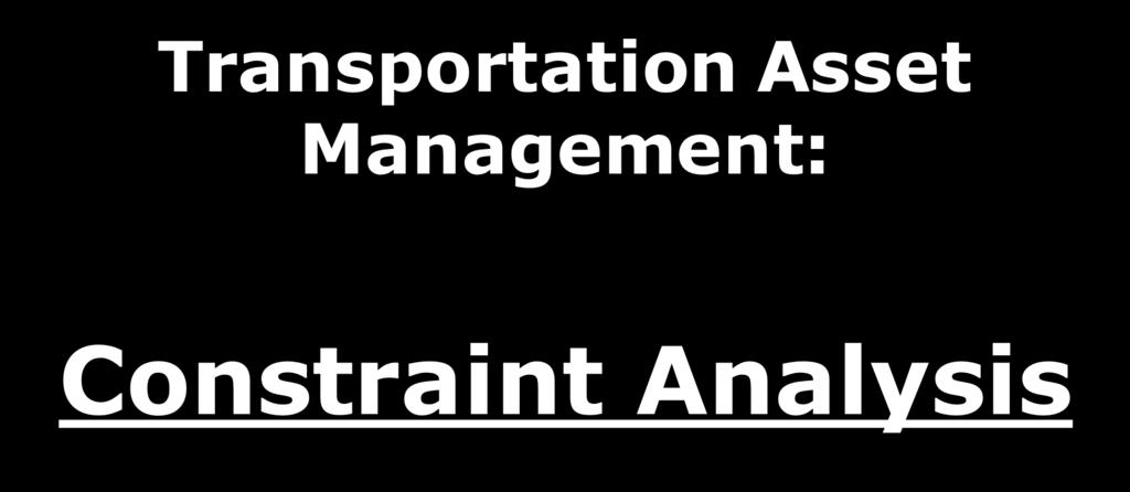 Transportation Asset Management: