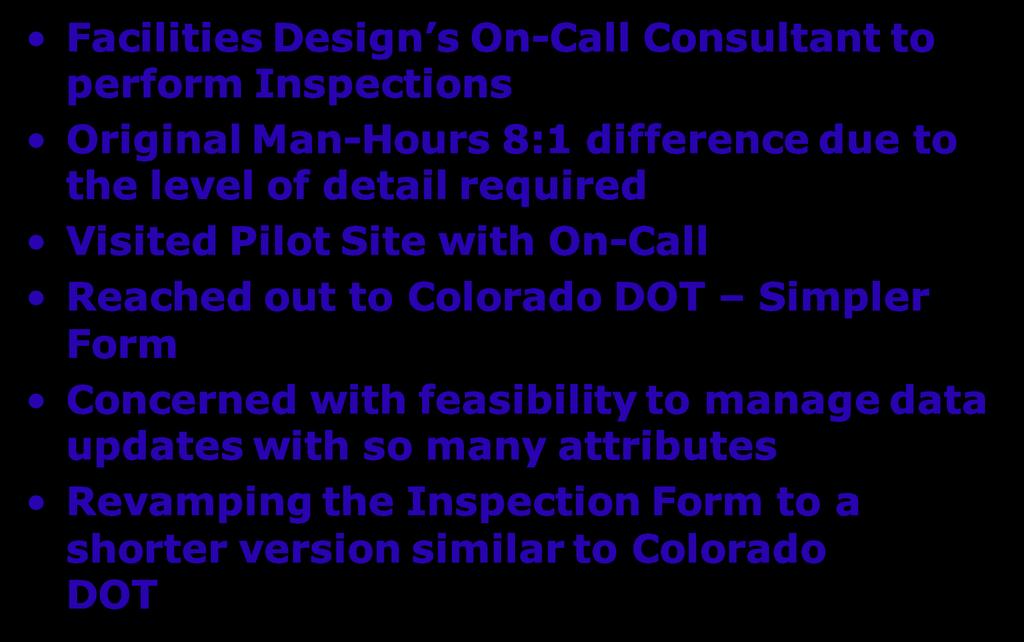 Building Inspections Facilities Design s On-Call Consultant to perform Inspections Original Man-Hours 8:1 difference due to the level of detail required Visited Pilot Site with On-Call