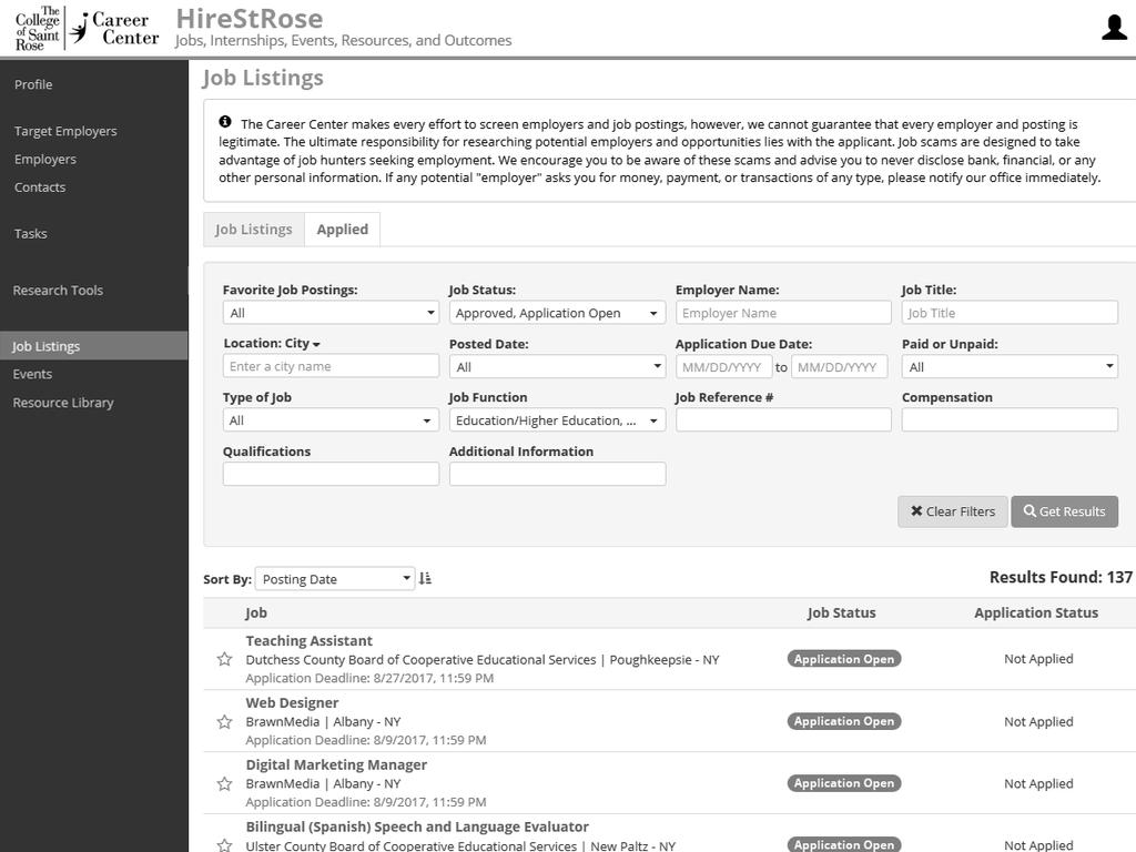 16 Job/Internship Search on HireStRose Explore and favorite specific employers and contacts Research Saint Rose post-graduation outcomes to see where alumni are working and what they are earning