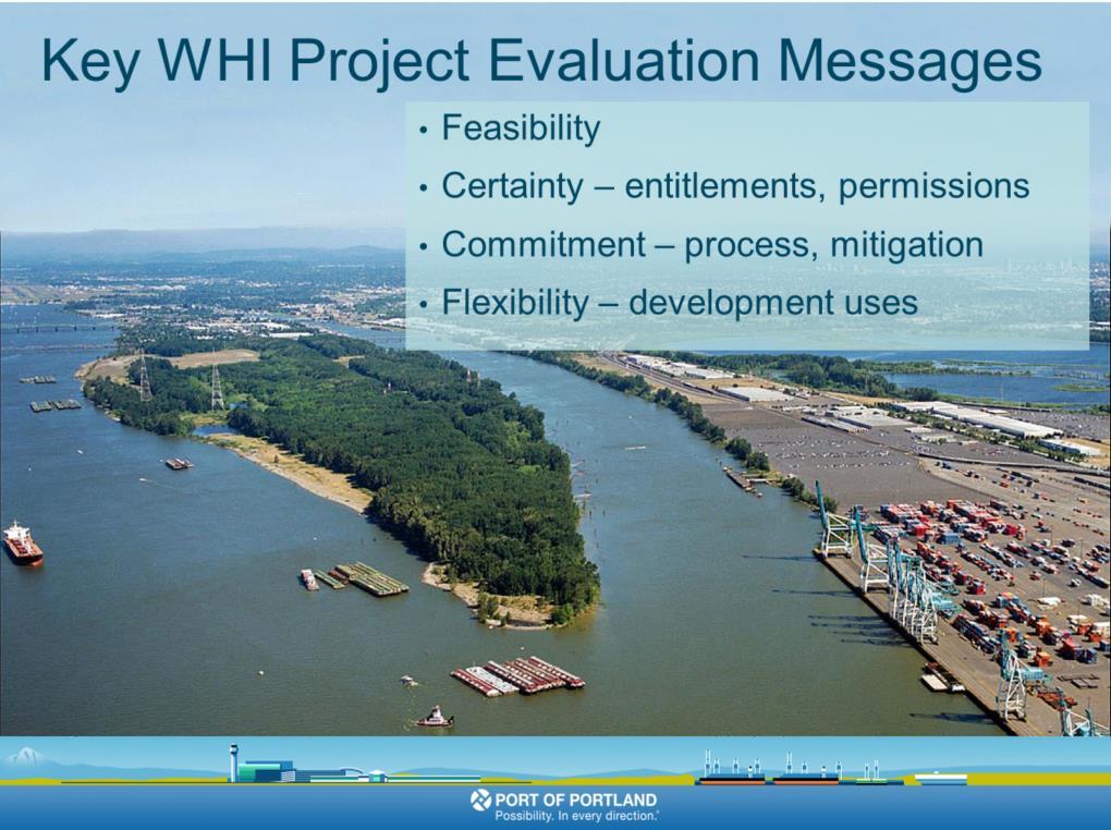 Feasibility is at the core of our effort to annex West Hayden Island. We ve held the 800 acre property in marine strategic reserve, but when asked by the city we agreed to pursue annexation.