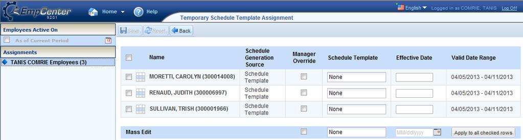 1. In the Temporary Changes area of the Schedule Maintenance window, click Assign Schedule Templates. 2. Select an assignment group from the assignment tree on the left.
