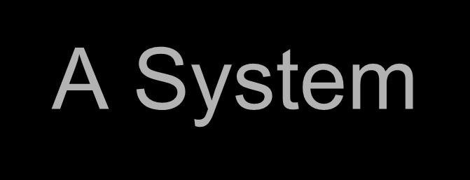 A System