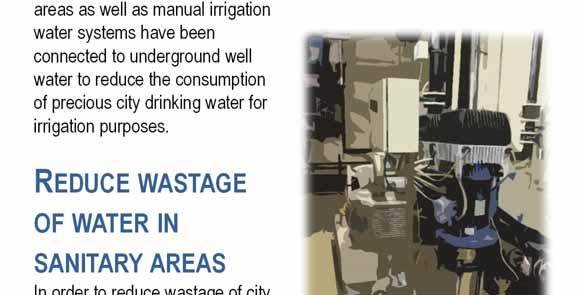 Page 18 Reducing Water Consumption USE OF WELL WATER FOR IRRIGATION PURPOSES The sprinkler systems of the green areas as well as manual irrigation water systems have been