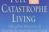 Additional Resources Full Catastrophe Living: Using
