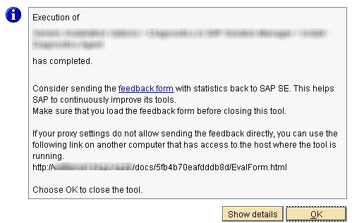 4. Execution After the procedure finished, the success dialog of Software Provisioning Manager offers a link to statistical runtime data + direct feedback to SAP By clicking, evaluation form is