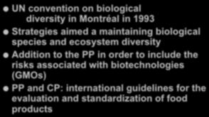 UN convention on biological diversity in Montréal in 1993! Strategies aimed a maintaining biological species and ecosystem diversity!
