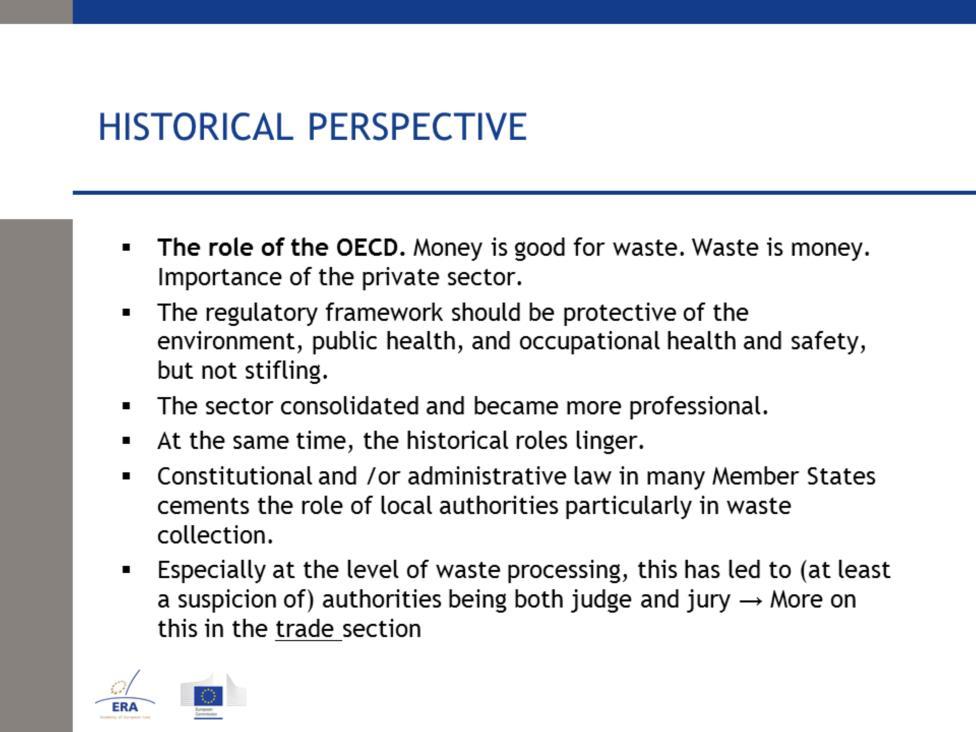 Some general remarks regarding the development of the waste sector and waste markets: OECD Decision C (2001)107 - Handling of waste is a relevant economic issue.