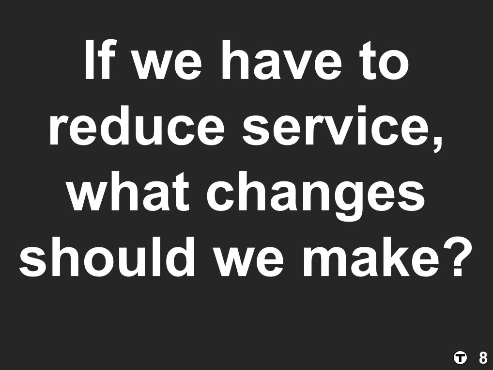 If we have to reduce service,