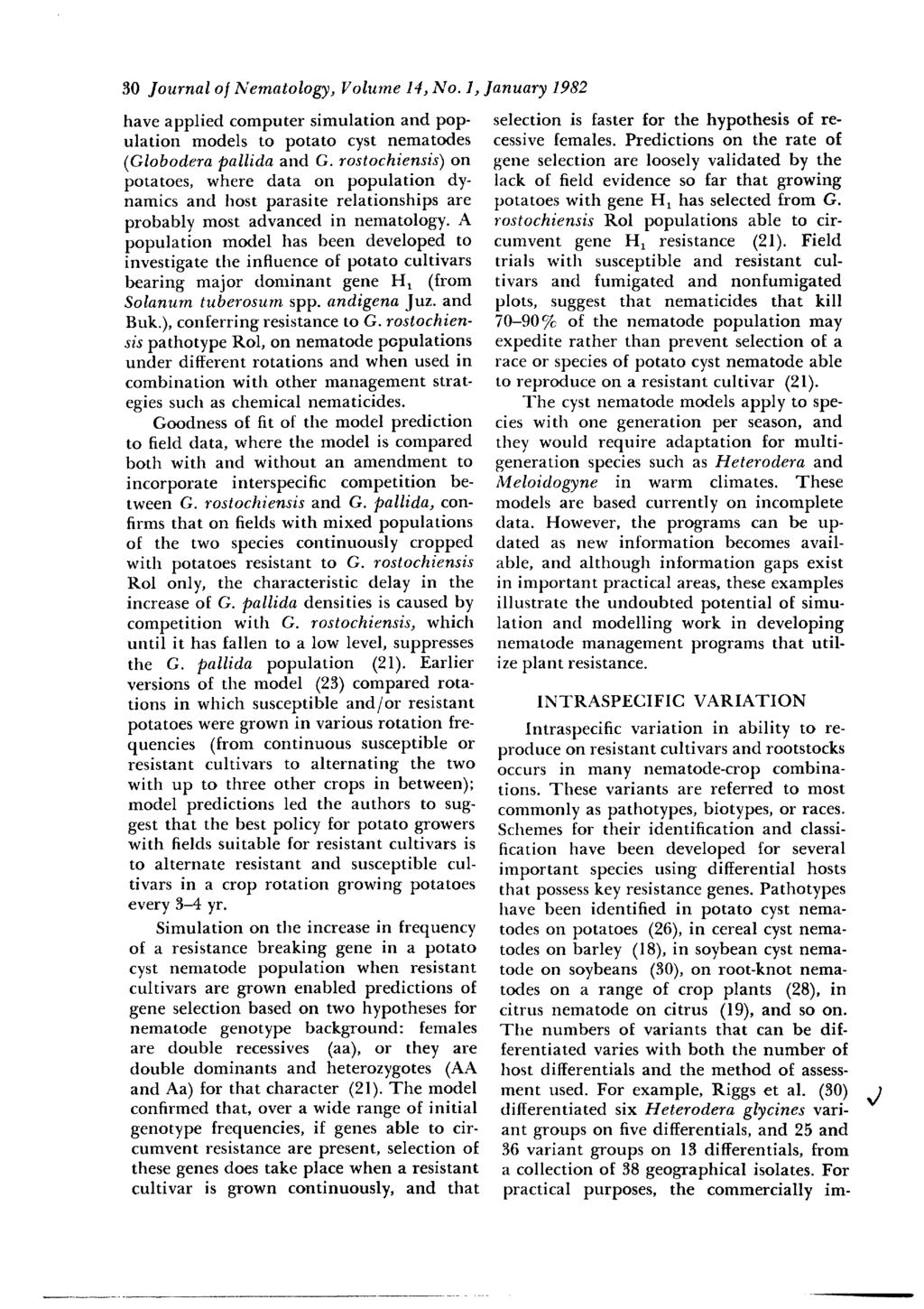 30 Journal o] Nematology, Volume 14, No. I, January 1982 have applied computer simulation and population models to potato cyst nematodes (Globodera pallida and G.