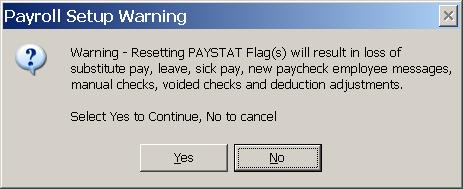 When cancelling the current payroll run s setup, the following dialog box displays: The following screen displays after selecting Enter in 3, and YES in the dialog box: 4 Verify the screen