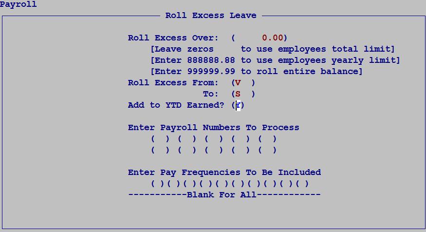 Roll Excess Leave Add to YTD Earned: Type Y to add to the YTD Earned total. Hit <ENTER> as necessary.