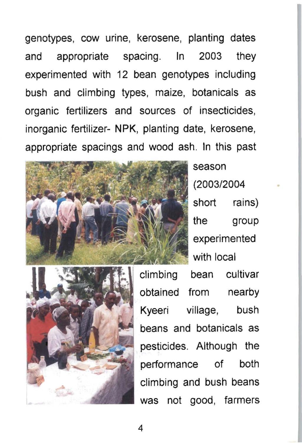 genotypes, cow urine, kerosene, planting dates and appropriate spacing.