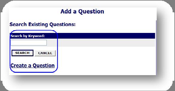 The first step is to search existing questions. You can enter a keyword to search the question text (or leave the field blank).