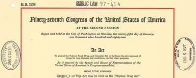 Orphan Drug Act The Orphan Drug Act was signed into law on Jan.