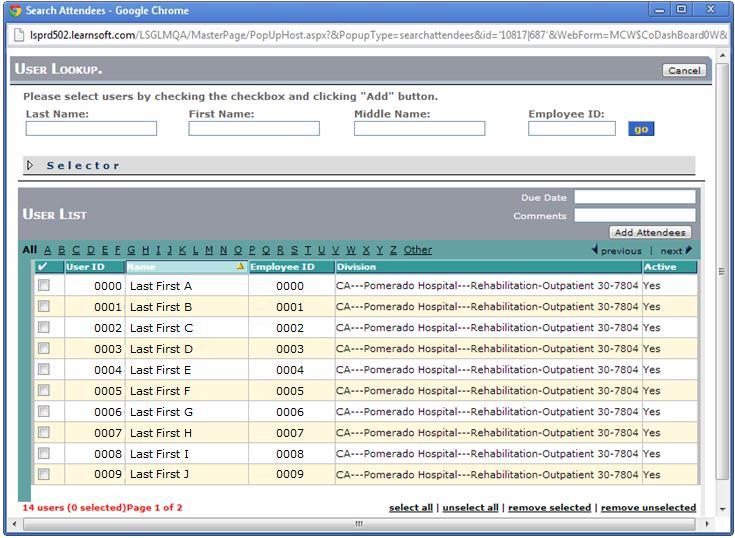 How to Enroll Students This look up feature will only search within the list of employees you are responsible for. 7.