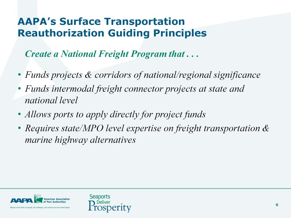 Let s look more closely at AAPA s guiding principles for reauthorization of surface transportation legislation.