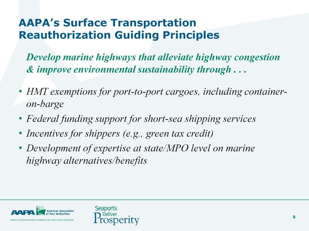 AAPA supports the development of marine highways that alleviate highway congestion and improve environmental sustainability through: Harbor Maintenance Tax exemptions for most U.S.