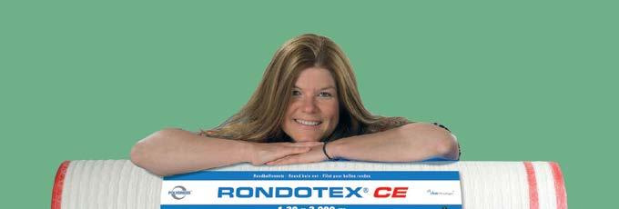 RONDOTEX CE Dimensions Roll width Roll length min. Rolls/pallet Rolls spacer Carrying handles UV End marking Performance RONDOTEX CE 130 cm 2.000 m 40 Over-the-Edge RONDOTEX CE 130 cm 3.