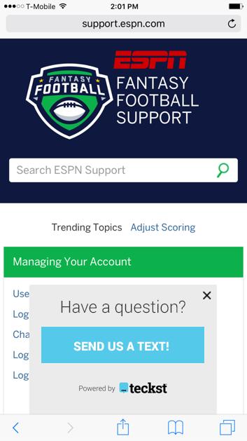 The Fan Experience ESPN delights fans through text message 1 Customer Needs Help When a mobile customer needs support, they are