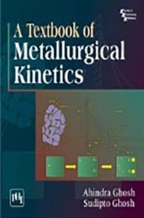 A Textbook Of Metallurgical Kinetics 30% OFF