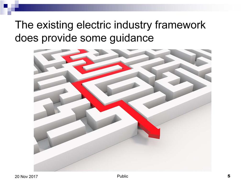 The existing electric industry framework does provide some guidance, but it can be difficult to know