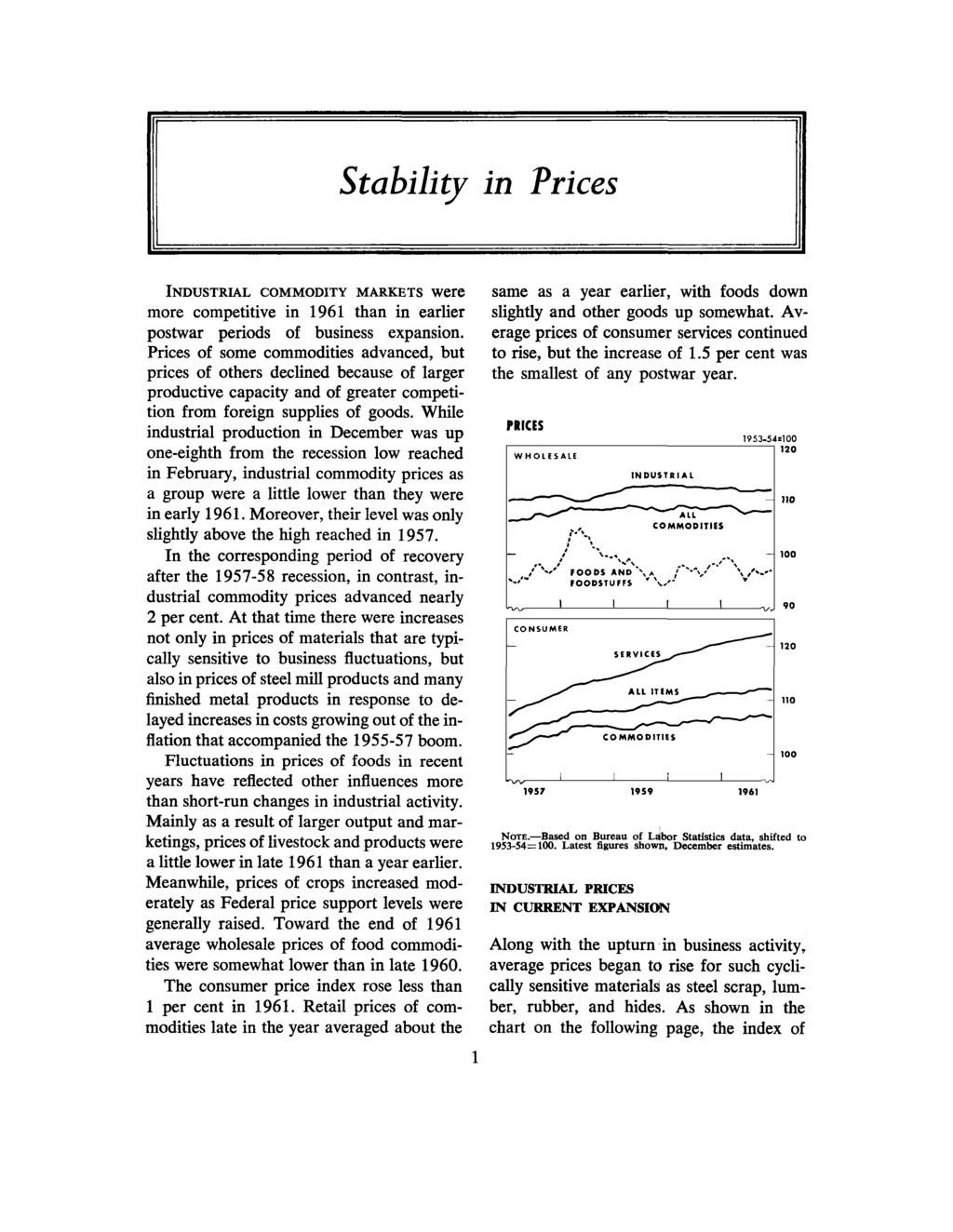 Stability in Prices INDUSTRIAL COMMODITY MARKETS were more competitive in 1961 than in earlier postwar periods of business expansion.