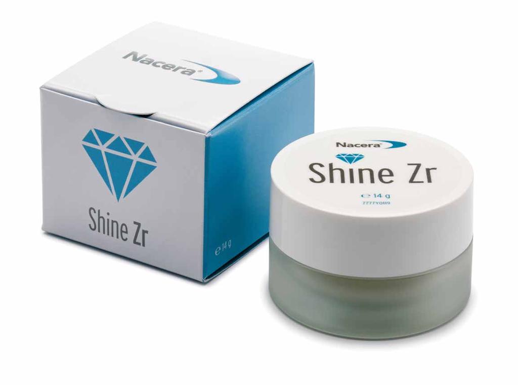 Nacera Shine zirconium oxide polishing paste The Nacera Shine Zr diamond polishing paste delivers a lasting, premium glaze on zirconium oxide in no time at all.