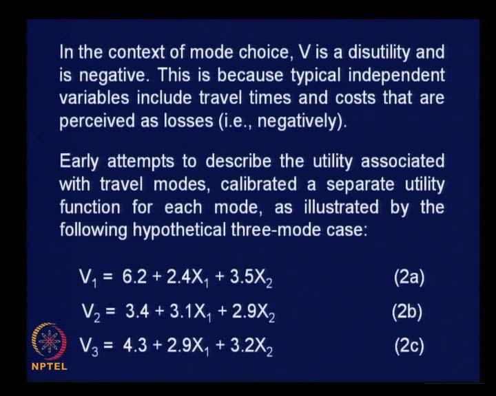(Refer Slide Time: 46:35) In the context of mode choice, V is a disutility and is negative as I said.