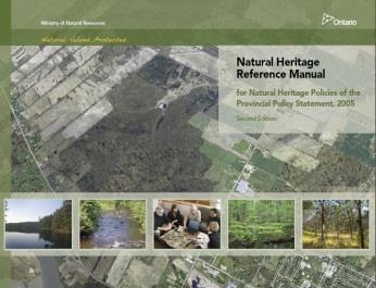 Additional Resources Natural Heritage Reference Manual Represents the province s recommended technical criteria and approaches for protecting natural heritage features and areas, and natural heritage