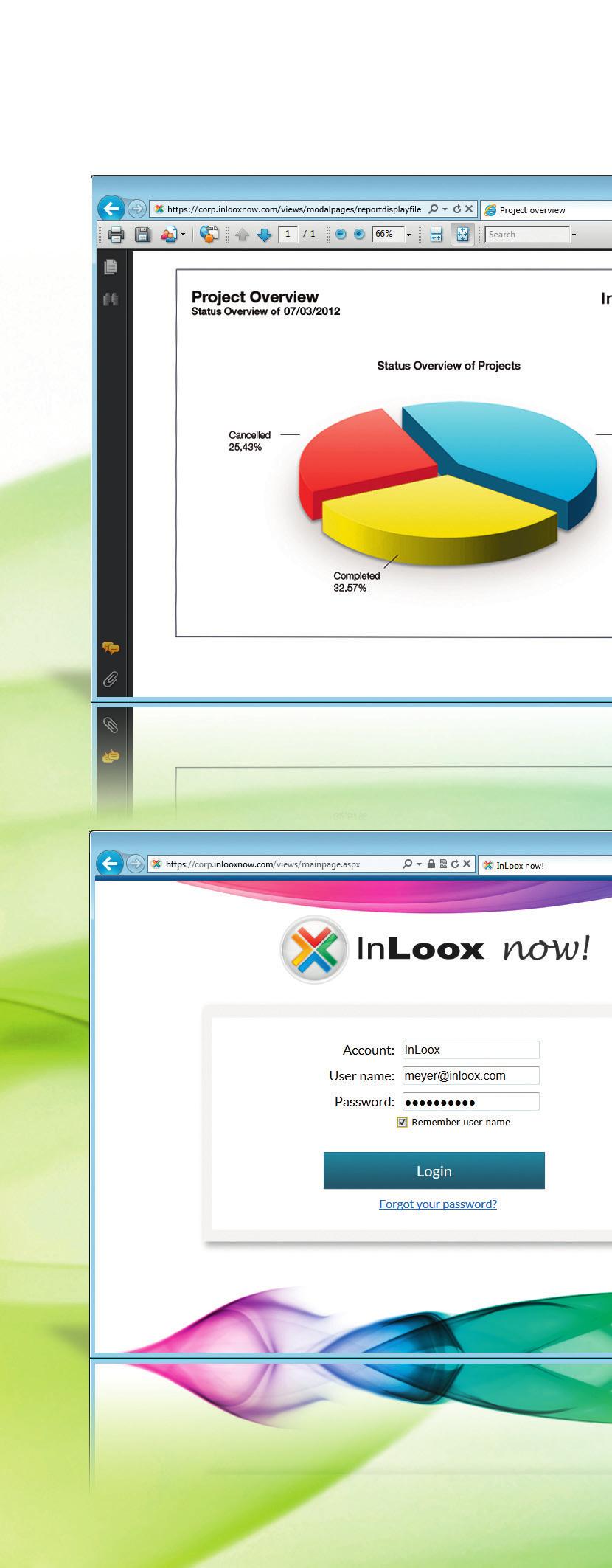 The Project Management Software integrated Innovative Features Easy to Use 6 System administrator: With InLoox PM, I have the choice I can deploy it as an on-premise installation or as online service