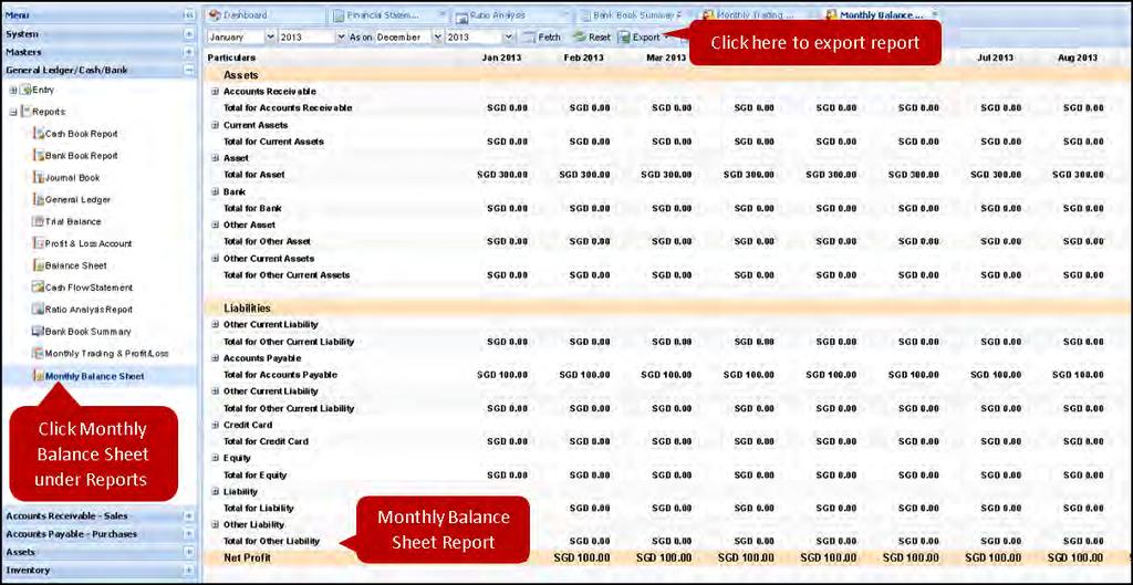 5.12 Monthly Balance Sheet This feature enables you to generate comprehensive and accurate Monthly Balance Sheet report.